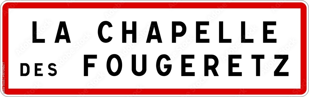 Panneau entrée ville agglomération La Chapelle-des-Fougeretz / Town entrance sign La Chapelle-des-Fougeretz Panneau entrée ville agglomération La Chapelle-des-Fougeretz / Town entrance sign La Chapelle-des-Fougeretz