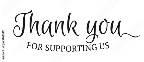 Thank you for supporting us gratitude quote. Words of appreciation vector design for charity project with modern lettering text