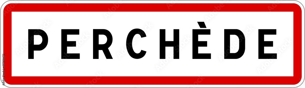 Panneau entrée ville agglomération Perchède / Town entrance sign Perchède Panneau entrée ville agglomération Perchède / Town entrance sign Perchède
