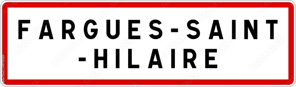 Panneau entrée ville agglomération Fargues-Saint-Hilaire / Town entrance sign Fargues-Saint-Hilaire Panneau entrée ville agglomération Fargues-Saint-Hilaire / Town entrance sign Fargues-Saint-Hilaire