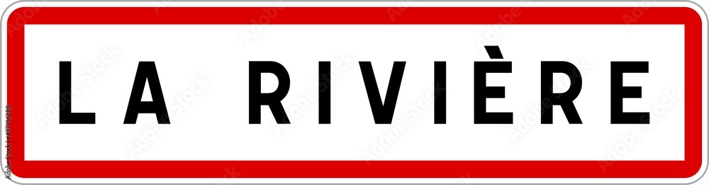 Panneau entrée ville agglomération La Rivière / Town entrance sign La Rivière Panneau entrée ville agglomération La Rivière / Town entrance sign La Rivière