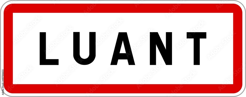Panneau entrée ville agglomération Luant / Town entrance sign Luant Panneau entrée ville agglomération Luant / Town entrance sign Luant