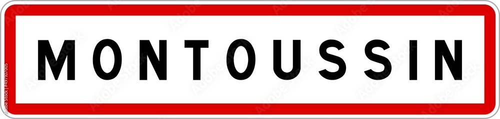 Panneau entrée ville agglomération Montoussin / Town entrance sign Montoussin Panneau entrée ville agglomération Montoussin / Town entrance sign Montoussin