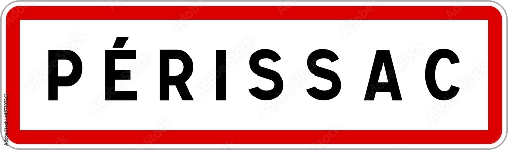 Panneau entrée ville agglomération Périssac / Town entrance sign Périssac Panneau entrée ville agglomération Périssac / Town entrance sign Périssac