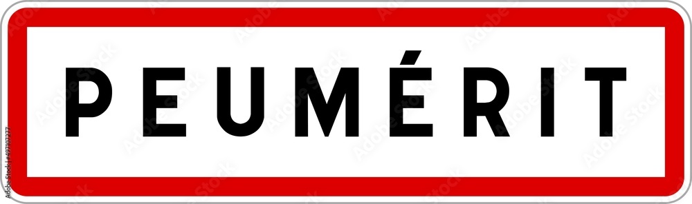 Panneau entrée ville agglomération Peumérit / Town entrance sign Peumérit Panneau entrée ville agglomération Peumérit / Town entrance sign Peumérit