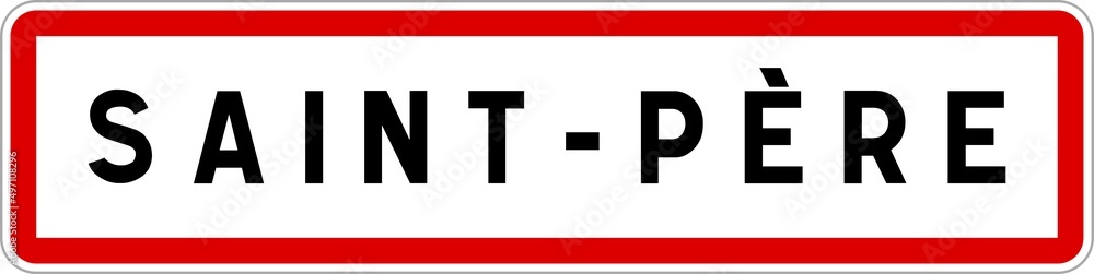 Panneau entrée ville agglomération Saint-Père / Town entrance sign Saint-Père Panneau entrée ville agglomération Saint-Père / Town entrance sign Saint-Père