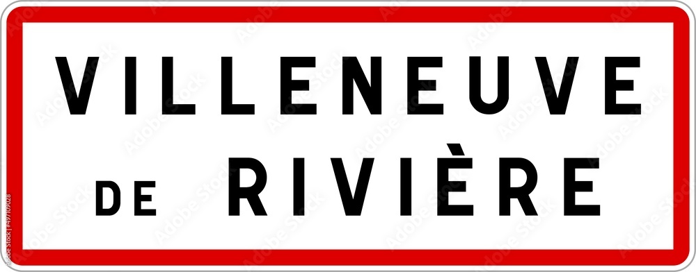 Panneau entrée ville agglomération Villeneuve-de-Rivière / Town entrance sign Villeneuve-de-Rivière