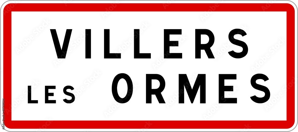 Panneau entrée ville agglomération Villers-les-Ormes / Town entrance sign Villers-les-Ormes Panneau entrée ville agglomération Villers-les-Ormes / Town entrance sign Villers-les-Ormes