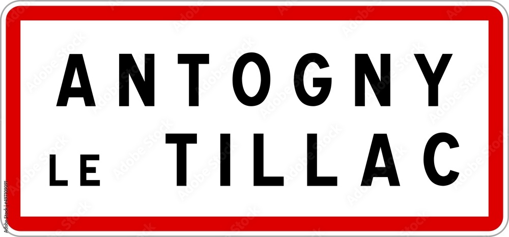 Panneau entrée ville agglomération Antogny-le-Tillac / Town entrance sign Antogny-le-Tillac Panneau entrée ville agglomération Antogny-le-Tillac / Town entrance sign Antogny-le-Tillac