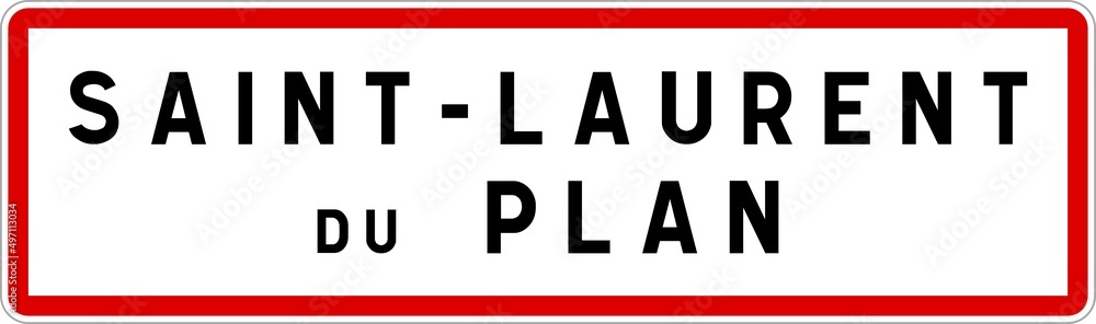 Panneau entrée ville agglomération Saint-Laurent-du-Plan / Town entrance sign Saint-Laurent-du-Plan Panneau entrée ville agglomération Saint-Laurent-du-Plan / Town entrance sign Saint-Laurent-du-Plan
