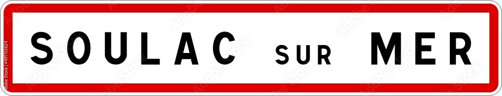 Panneau entrée ville agglomération Soulac-sur-Mer / Town entrance sign Soulac-sur-Mer Panneau entrée ville agglomération Soulac-sur-Mer / Town entrance sign Soulac-sur-Mer