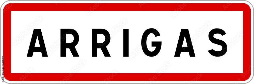 Panneau entrée ville agglomération Arrigas / Town entrance sign Arrigas Panneau entrée ville agglomération Arrigas / Town entrance sign Arrigas