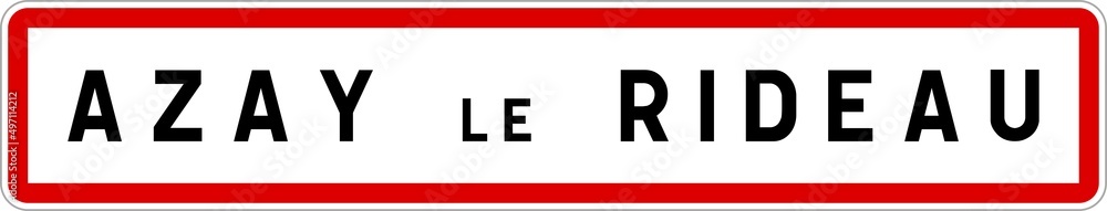 Panneau entrée ville agglomération Azay-le-Rideau / Town entrance sign Azay-le-Rideau Panneau entrée ville agglomération Azay-le-Rideau / Town entrance sign Azay-le-Rideau