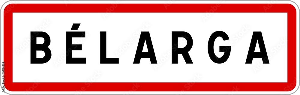 Panneau entrée ville agglomération Bélarga / Town entrance sign Bélarga Panneau entrée ville agglomération Bélarga / Town entrance sign Bélarga