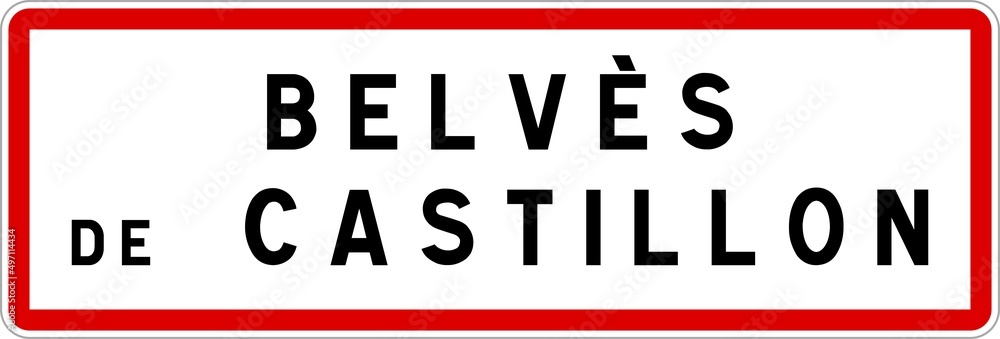 Panneau entrée ville agglomération Belvès-de-Castillon / Town entrance sign Belvès-de-Castillon Panneau entrée ville agglomération Belvès-de-Castillon / Town entrance sign Belvès-de-Castillon