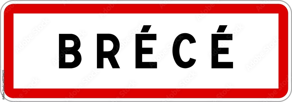 Panneau entrée ville agglomération Brécé / Town entrance sign Brécé Panneau entrée ville agglomération Brécé / Town entrance sign Brécé