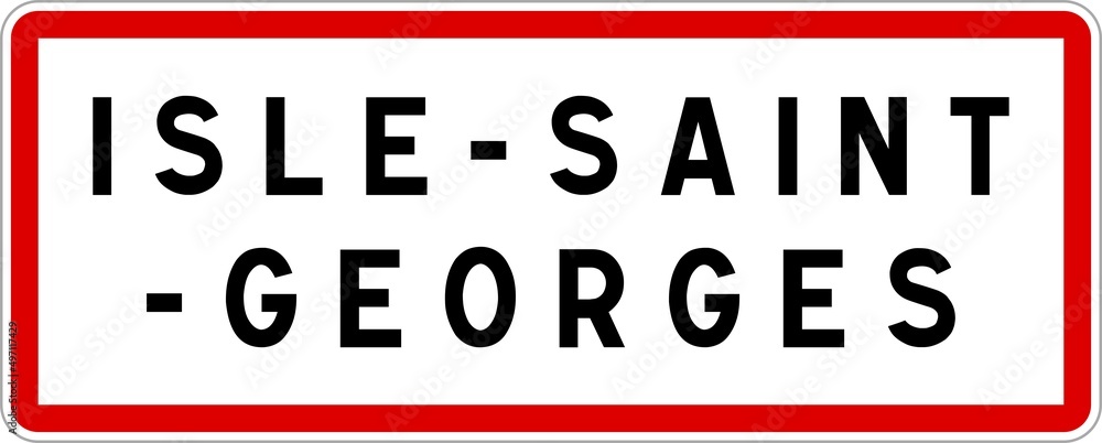 Panneau entrée ville agglomération Isle-Saint-Georges / Town entrance sign Isle-Saint-Georges Panneau entrée ville agglomération Isle-Saint-Georges / Town entrance sign Isle-Saint-Georges