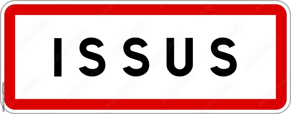 Panneau entrée ville agglomération Issus / Town entrance sign Issus Panneau entrée ville agglomération Issus / Town entrance sign Issus
