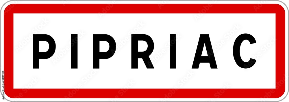 Panneau entrée ville agglomération Pipriac / Town entrance sign Pipriac Panneau entrée ville agglomération Pipriac / Town entrance sign Pipriac