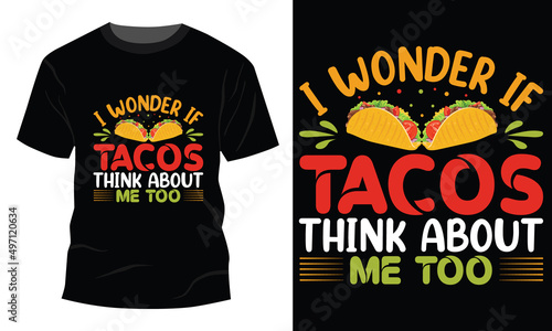 I wonder if tacos typography t shirt design