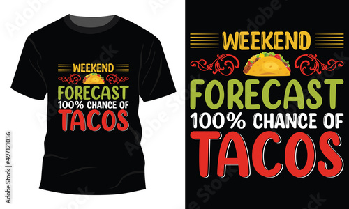 Weekend forecast tacos typography t shirt design