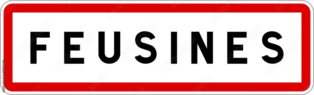 Panneau entrée ville agglomération Feusines / Town entrance sign Feusines Panneau entrée ville agglomération Feusines / Town entrance sign Feusines