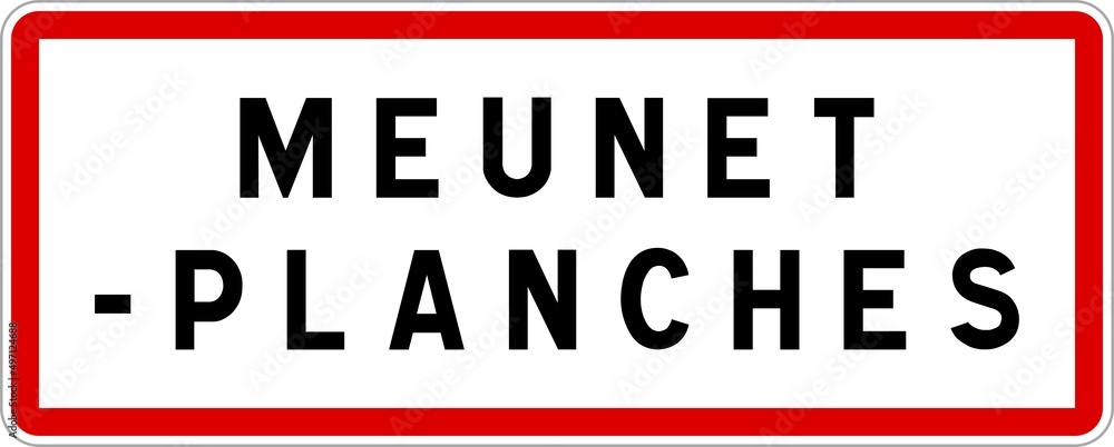 Panneau entrée ville agglomération Meunet-Planches / Town entrance sign Meunet-Planches Panneau entrée ville agglomération Meunet-Planches / Town entrance sign Meunet-Planches