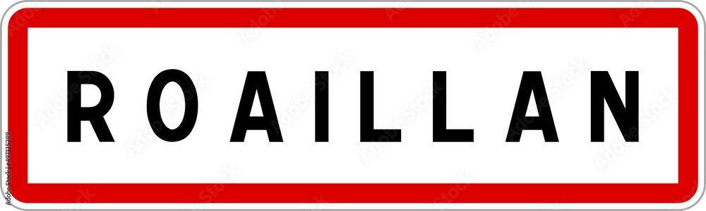 Panneau entrée ville agglomération Roaillan / Town entrance sign Roaillan Panneau entrée ville agglomération Roaillan / Town entrance sign Roaillan