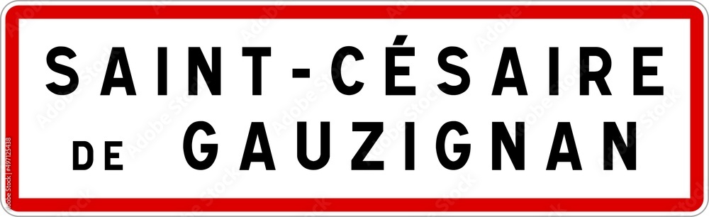 Panneau entrée ville agglomération Saint-Césaire-de-Gauzignan / Town entrance sign Saint-Césaire-de-Gauzignan Panneau entrée ville agglomération Saint-Césaire-de-Gauzignan / Town entrance sign Saint-Césaire-de-Gauzignan
