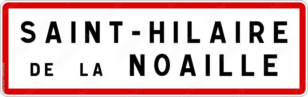 Panneau entrée ville agglomération Saint-Hilaire-de-la-Noaille / Town entrance sign Saint-Hilaire-de-la-Noaille Panneau entrée ville agglomération Saint-Hilaire-de-la-Noaille / Town entrance sign Saint-Hilaire-de-la-Noaille