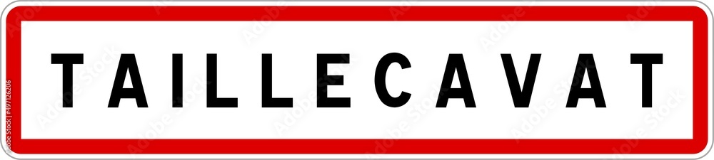 Panneau entrée ville agglomération Taillecavat / Town entrance sign Taillecavat Panneau entrée ville agglomération Taillecavat / Town entrance sign Taillecavat