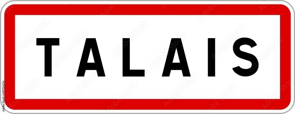 Panneau entrée ville agglomération Talais / Town entrance sign Talais Panneau entrée ville agglomération Talais / Town entrance sign Talais