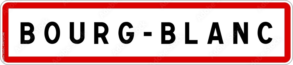 Panneau entrée ville agglomération Bourg-Blanc / Town entrance sign Bourg-Blanc Panneau entrée ville agglomération Bourg-Blanc / Town entrance sign Bourg-Blanc