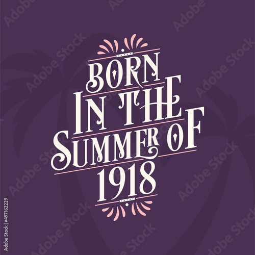 Born in the summer of 1918, Calligraphic Lettering birthday quote