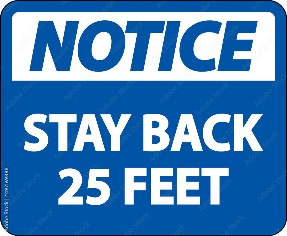 Notice Stay Back 25 Feet Label Sign On White Background