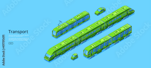 Poster with isometric city transport, tram, train, subway car and cars. Vector banner with flat illustration of public passenger railway transportation and automobiles