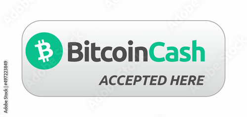 Bitcoin Cash accepted here sign button sticker vector illustration. Can be used as a shop display sign, badge, label, card, print design, poster and graphic tag.