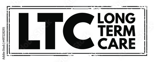 LTC Long Term Care - variety of services designed to meet a person's health or personal care needs during a short or long period of time, acronym text concept stamp