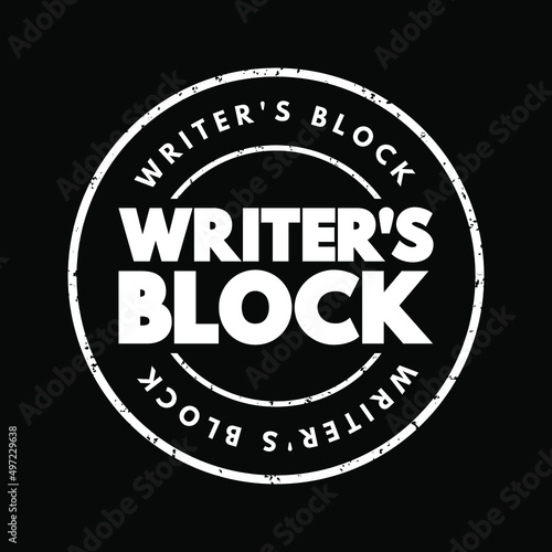 Writer's block - condition in which an author is unable to produce new work or experiences a creative slowdown, text concept stamp