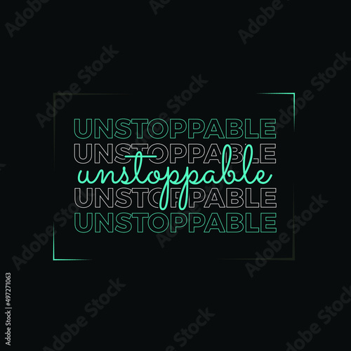 Unstoppable typography T shirt design