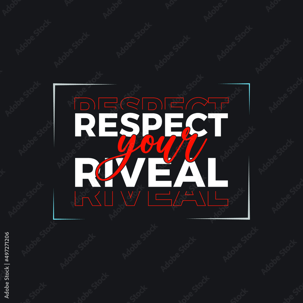 Respect your riveal typography T shirt design