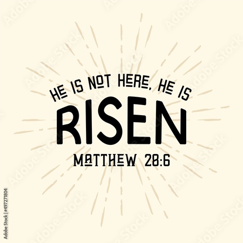 Bible verse He has risen, vector illustration