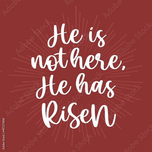 Bible verse He has risen, vector illustration
