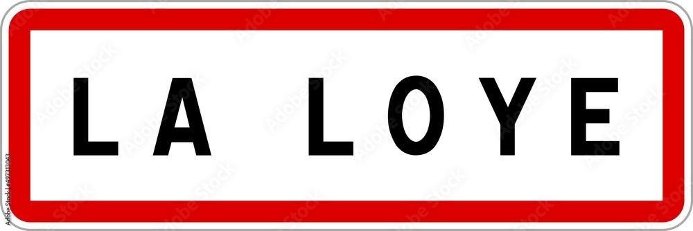 Panneau entrée ville agglomération La Loye / Town entrance sign La Loye Panneau entrée ville agglomération La Loye / Town entrance sign La Loye