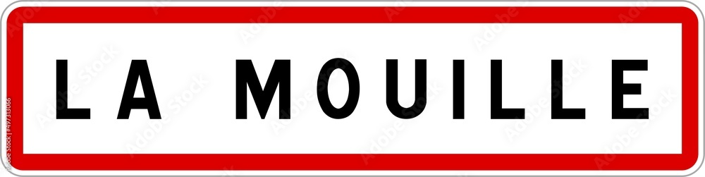 Panneau entrée ville agglomération La Mouille / Town entrance sign La Mouille Panneau entrée ville agglomération La Mouille / Town entrance sign La Mouille
