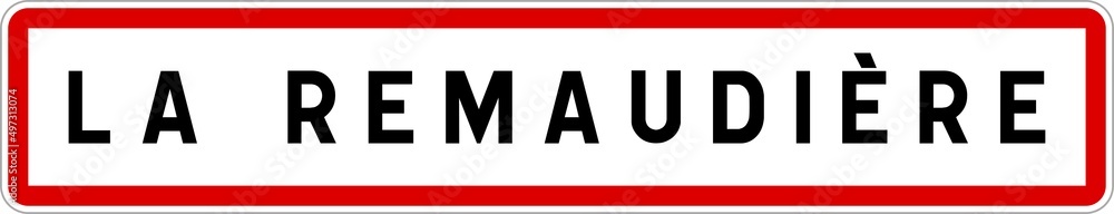 Panneau entrée ville agglomération La Remaudière / Town entrance sign La Remaudière Panneau entrée ville agglomération La Remaudière / Town entrance sign La Remaudière