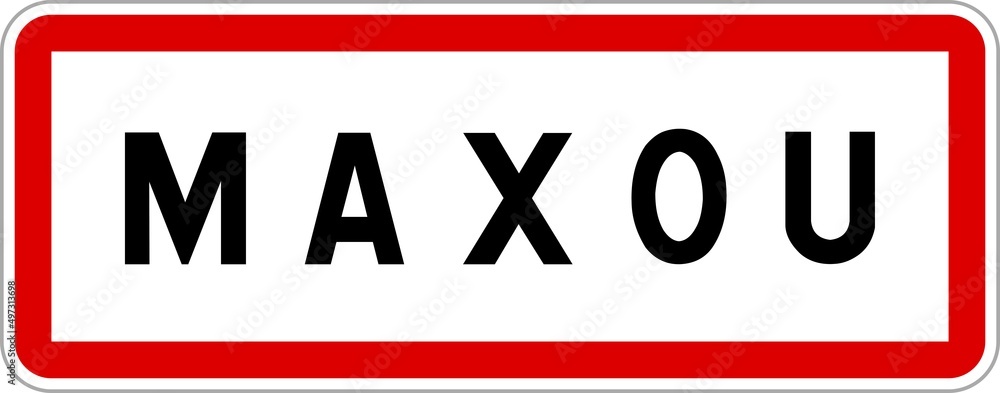 Panneau entrée ville agglomération Maxou / Town entrance sign Maxou Panneau entrée ville agglomération Maxou / Town entrance sign Maxou