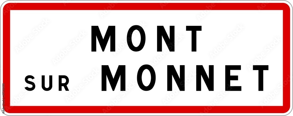 Panneau entrée ville agglomération Mont-sur-Monnet / Town entrance sign Mont-sur-Monnet Panneau entrée ville agglomération Mont-sur-Monnet / Town entrance sign Mont-sur-Monnet