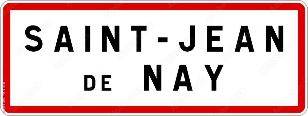 Panneau entrée ville agglomération Saint-Jean-de-Nay / Town entrance sign Saint-Jean-de-Nay Panneau entrée ville agglomération Saint-Jean-de-Nay / Town entrance sign Saint-Jean-de-Nay