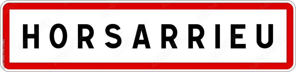 Panneau entrée ville agglomération Horsarrieu / Town entrance sign Horsarrieu Panneau entrée ville agglomération Horsarrieu / Town entrance sign Horsarrieu